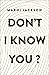 Don't I Know You?