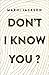 Don't I Know You? by Marni Jackson