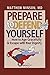 Prepare to Defend Yourself . . . How to Age Gracefully and Escape with Your Dignity