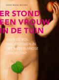 Er stond een vrouw in de tuin. Over de rol van vrouwen in het Nederlandse landschap.