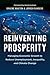 Reinventing Prosperity by Graeme Maxton Reinventing Prosperity by Graeme Maxton