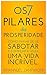 Prosperidade: 7 passos para viver uma vida incrível (Portuguese Edition)