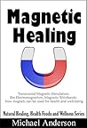 Magnetic Healing:...