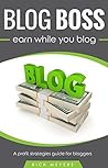 Blog Boss: Earn While You Blog