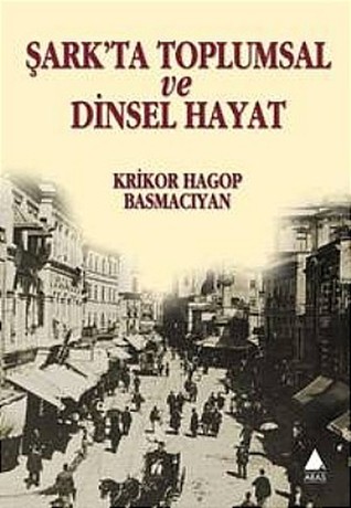Şark'ta Toplumsal ve Dinsel Hayat (Paperback)