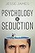 Psychology of Seduction: Se...