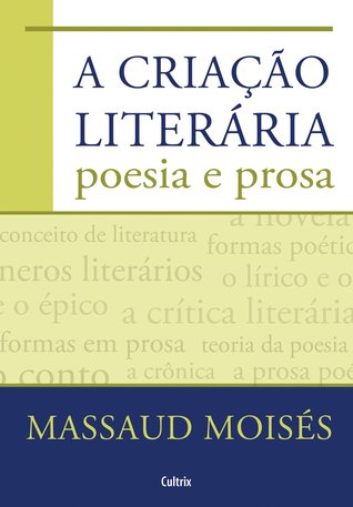 A Criação Literária, Poesia e Prosa