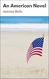 An American Novel by Antoine Bello