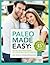 Paleo Made Easy: Getting Your Family Started with the Optimal Healthy Lifestyle