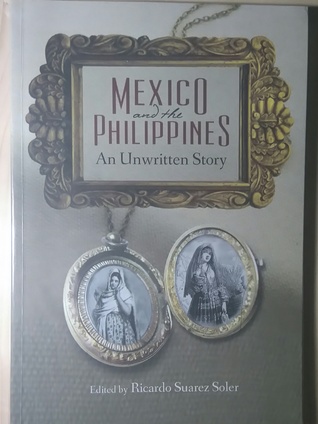 Mexico and the Philippines - An Unwritten Story