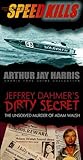 Box Set: Speed Kills and The Unsolved Murder of Adam Walsh (Special Single Edition): Two True Crime Investigation Books by Arthur Jay Harris