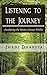 Listening to the Journey: Awakening the Divine Listener Within (The Dark Night of My Own Soul series Book 1)