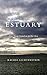 Estuary: Out from London to the Sea