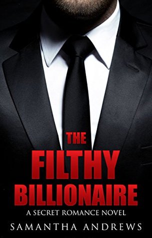 The Filthy Billionaire (Kindle Edition)