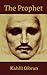 The Prophet by Kahlil Gibran