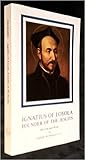 Ignatius of Loyola, Founder of the Jesuits: His Life and Work