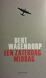 Een zaterdagmiddag by Bert Wagendorp