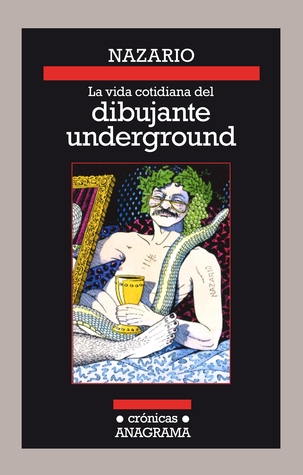 La vida cotidiana del dibujante underground (Paperback)