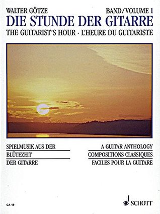 L'heure du guitariste: Compositions classiques faciles pour la guitare. guitar. (Vol. 1)