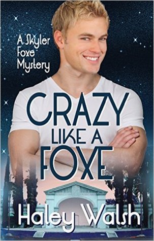 Crazy Like a Foxe (Skyler Foxe Mysteries, #6)