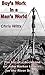Boy's Work in a Man's World: The Life of a Deckhand on John Harker Tankers on the River Severn (My Working Life Book 1)