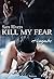 Kill my fear