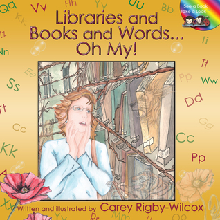 Libraries and Books and Words…oh My!