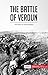 The Battle of Verdun: The Horror of Trench Warfare (History)