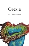 Orexia: Poems Orexia: Poems