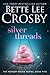 Silver Threads by Bette Lee Crosby