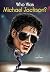 Who Was Michael Jackson? by Megan Stine Who Was Michael Jackson? by Megan Stine