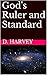 God's Ruler and Standard: T...