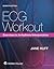 ECG Workout: Exercises in Arrhythmia Interpretation