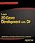 Learn 2D Game Development with C#: For iOS, Android, Windows Phone, Playstation Mobile and More (Expert's Voice in Game Development)