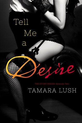 Tell Me a Desire: Episode #2 (Kindle Edition)