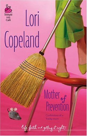 Mother of Prevention (Life, Faith & Getting It Right #4) (Steeple Hill Cafe)