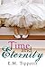 Time and Eternity by E.M. Tippetts