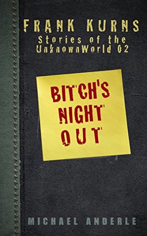 Bitch's Night Out (Frank Kurns Stories of the UnknownWorld, #2)