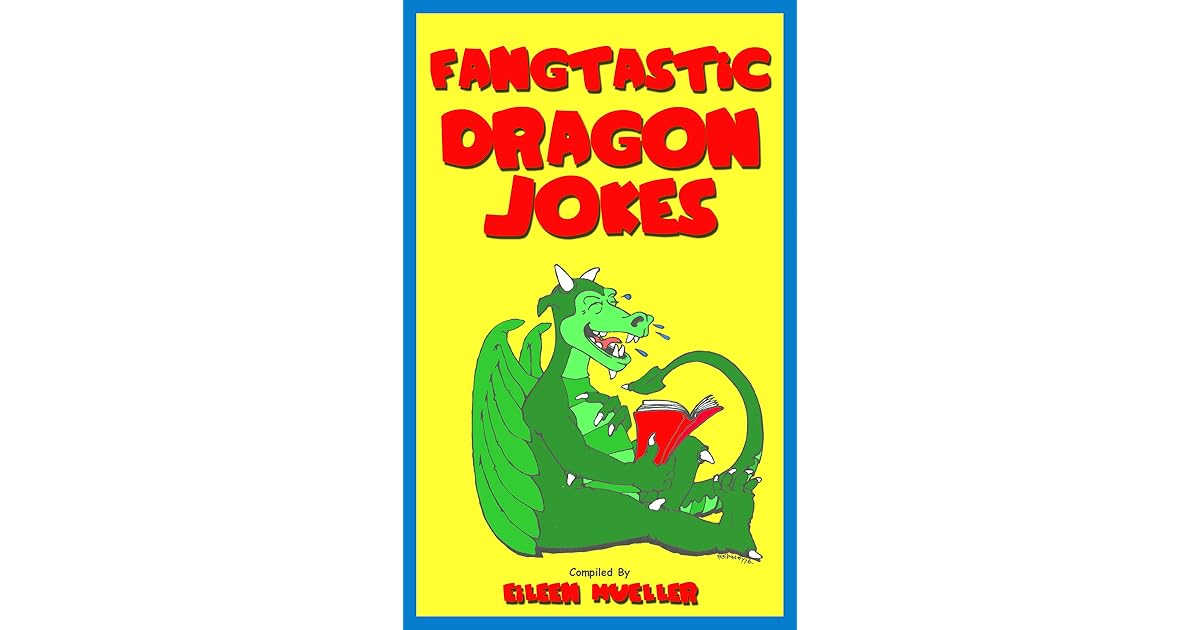 Fangtastic Dragon Jokes Best Kids Jokes by Eileen Mueller