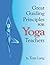 The Great Guiding Principles for Yoga Teachers