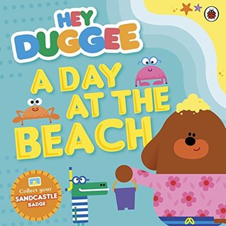 Hey Duggee: A Day at The Beach (Kindle Edition)