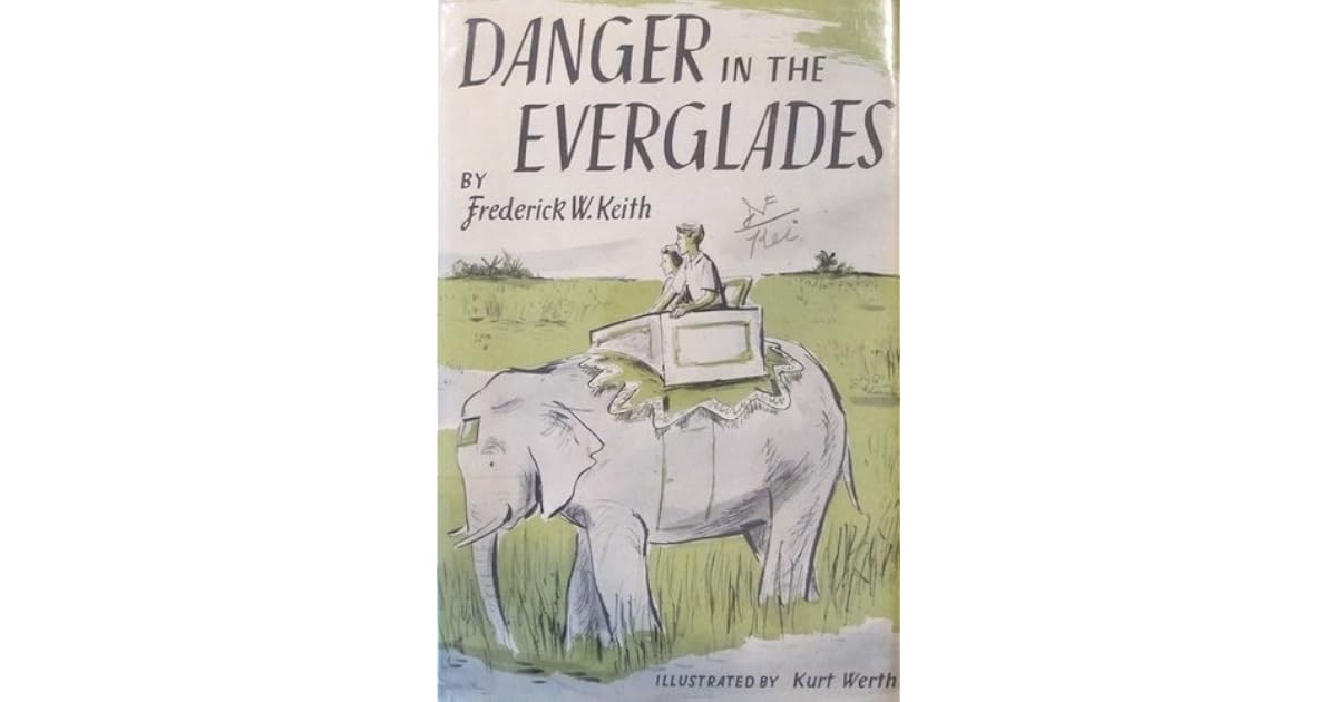 Danger in the Everglades by Frederick W. Keith