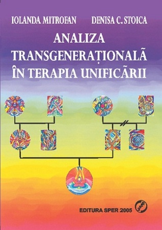 Analiza transgenerationala in Terapia Unificarii : Integrarea radacinilor sau dulapul cu haine vechi