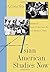 Asian American Studies Now:...