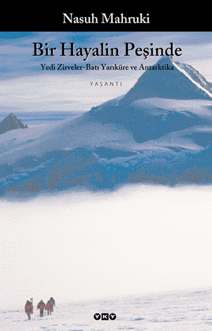 Bir Hayalin Peşinde - Yedi Zirveler-Batı Yarıküre ve Antartika