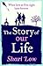 The Story of Our Life