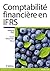 Comptabilité financière en IFRS (French Edition)