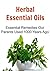 Herbal Essential Oils: Essential Remedies Our Parents Used 1000 Years Ago: (Essential Oils, Aromatherapy, Herbal Remedies, Supplements, Healing, Vitamins, Essential Oils Recipes Herbs CLean Eating)