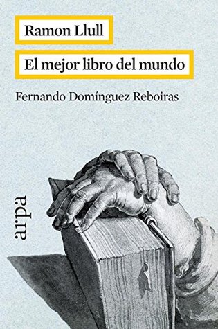 Ramon Llull: El mejor libro del mundo (Spanish Edition)