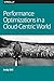 Performance Optimization in a Cloud-Centric World
